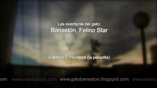 Banastón, Felino Star - Capítulo 2 "Hipoteca". Webserie de Maxi Campo