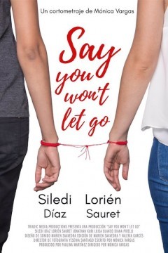 Say You Won’t Let Go cortometraje cartel poster