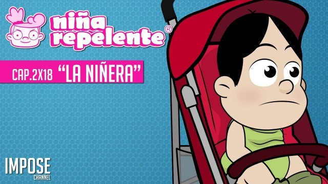 Niña repelente - Capítulo 2x18: Cuidando a un bebé. Webserie española
