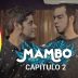 Mambo: Capítulo 1x02. Webserie español de David Sáinz