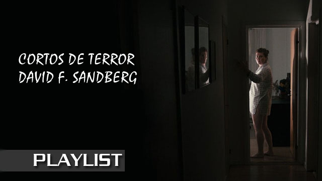 Cortos de Terror de David Sandberg. Cortometrajes de terror