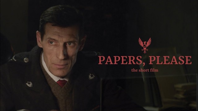 Papers, Please. Cortometraje videojuego Papers, Please de Lucas Pope
