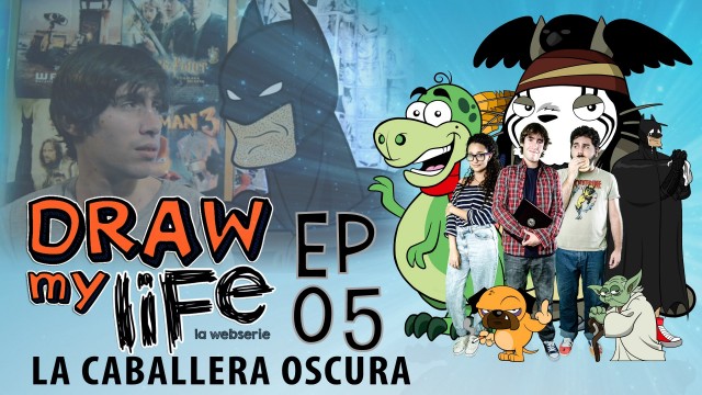 Draw my life Capítulo 5 - La caballera oscura - Webserie española