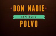 Don Nadie – Capítulo 3: Polvo. Webserie española de Fali Álvarez y Vladimir Ráez