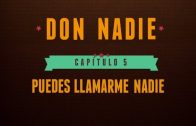 Don Nadie – Capítulo 5: Puedes llamarme nadie. Webserie española