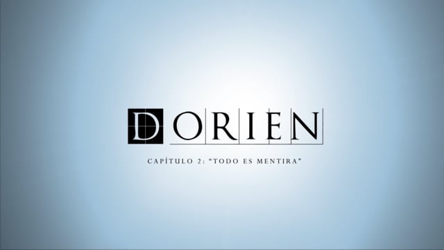 Dorien: Capítulo 2 - Todo es mentira. Webserie española