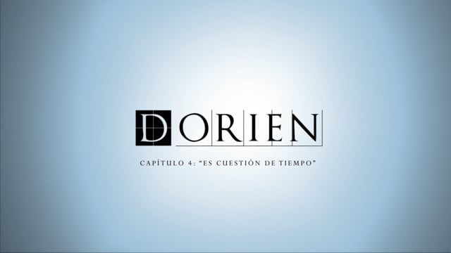 Dorien: Capítulo 4 - Es cuestión de tiempo. Webserie española