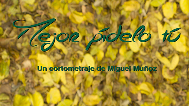 Mejor pídelo tú. Cortometraje y comedia española de Miguel Muñoz