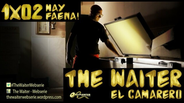 The Waiter (El camarero) 1x02. Hay faena! Webserie española