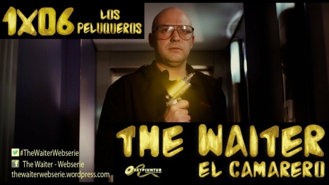 The Waiter (El camarero) 1x06. Los peluqueros. Webserie española