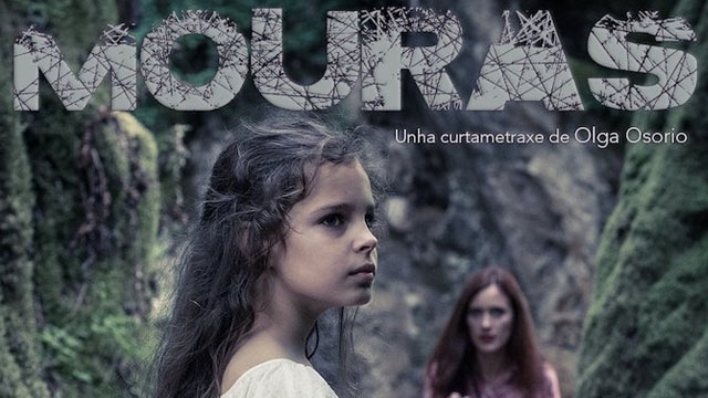 Mouras. Cortometraje y drama de cine fantástico de Olga Osorio