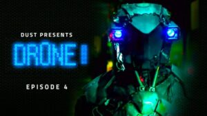 DR0NE: Episodio 4. Webserie de ciencia ficción de Robert Glickert