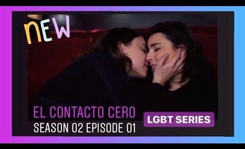 El Contacto Cero - 2x1 Capítulo 8 Álex en París. Lesbian Webserie