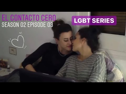 El Contacto Cero - 2x3 Capítulo 10. Lesbian Webserie de Sandra Guzmán
