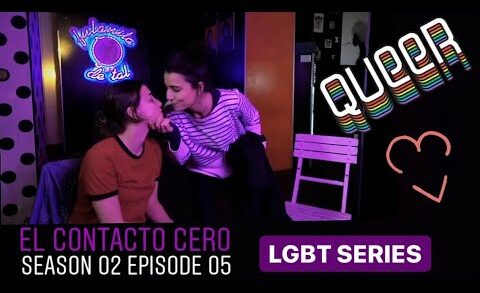 El Contacto Cero - 2x5 Capítulo 12. Lesbian Webserie de Sandra Guzmán