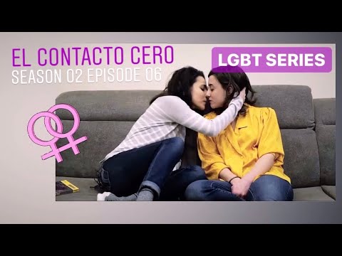 El Contacto Cero - 2x6 Capítulo 13. Lesbian Webserie de Sandra Guzmán