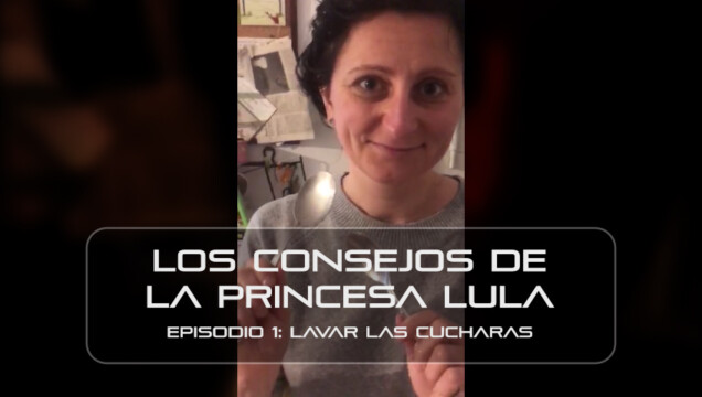 Los consejos de la Princesa Lula y Churraska para el coronavirus. Episodio 1 - "Lavar las cucharas"