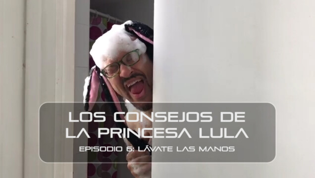 Los consejos de la Princesa Lula y Churraska para el coronavirus. Episodio 6 - "Lávate las manos"