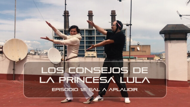 Los consejos de la Princesa Lula y Churraska para el coronavirus. Episodio 12 - "Sal a aplaudir"