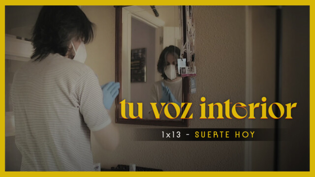 Tu voz interior - Cap.13 - Suerte hoy Webserie española