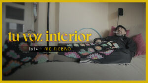 Tu voz interior - Cap.14 - Me fiebro. Webserie española