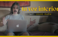 Tu voz interior – Cap.17 – Zoom-mania. Webserie española