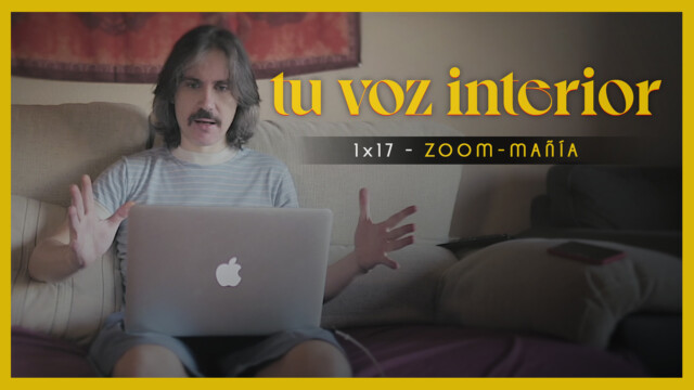 Tu voz interior - Cap.17 - Zoom-mania. Webserie española