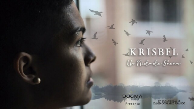 Krisbel, un nido de sueños. Corto documental de David González Arango