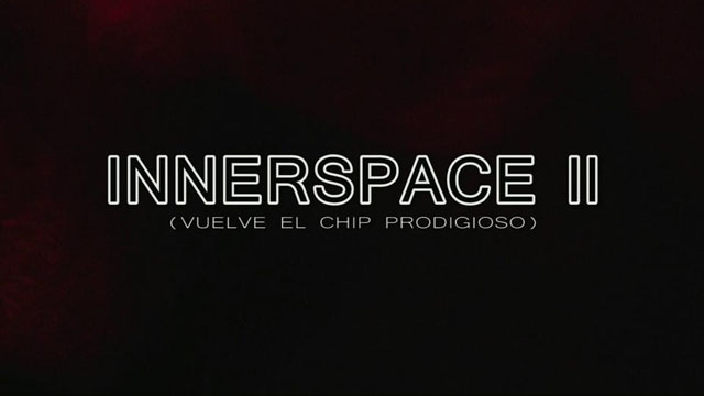 Innerspace II (Vuelve el Chip Prodigioso). Cortometraje español