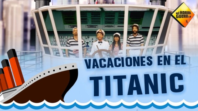 El Hormiguero: Vacaciones en el Titanic. Cortometraje y comedia española