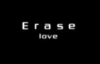 Erase love