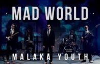 Mad World – Malaka Youth