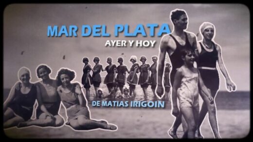 Mar del Plata, Ayer y hoy. Corto argentino documental de Matías Irigoin