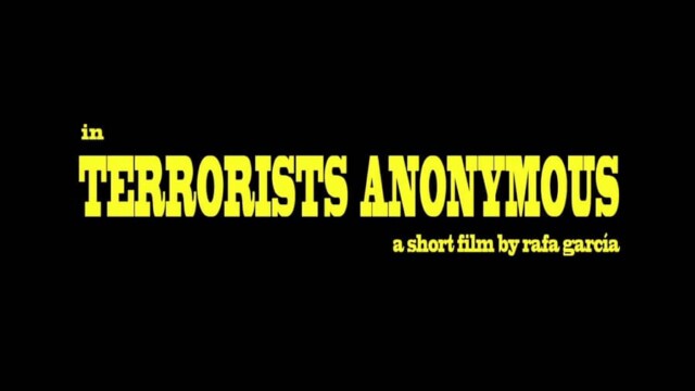 Terrorists Anonymous. Cortometraje y comedia de Rafa García
