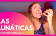 1×01. Las lunáticas – Reflexiones de Cinta. Webserie y comedia española