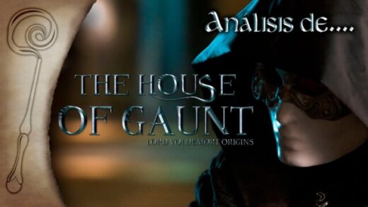 The House of Gaunt. Video análisis de Magos y Medianos