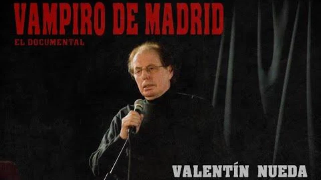 Valentín Nueda, Vampiro de Madrid. Cortometraje documental