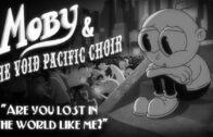 Are You Lost In The World Like Me? – Moby & The Void Pacific Choir