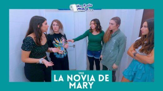 1x02 La novia de Mary - Un rollo más. Webserie y comedia española
