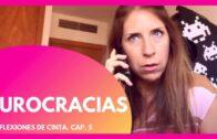1×05. Burocracias – Reflexiones de Cinta. Webserie y comedia española