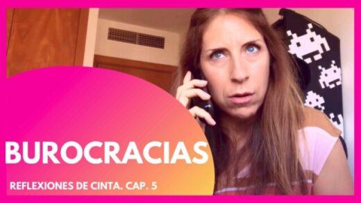 1x05. Burocracias - Reflexiones de Cinta. Webserie y comedia española