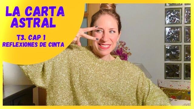 3x01 La carta astral - Reflexiones de Cinta. Webserie y comedia española