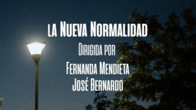La Nueva Normalidad. Cortometraje y drama mexicano