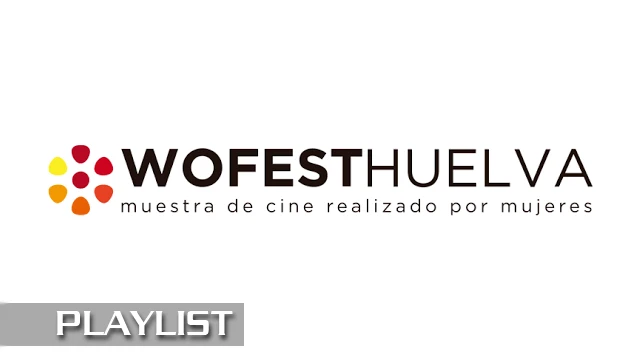 Wofest Huelva 2016. Muestra de cine realizado por mujeres