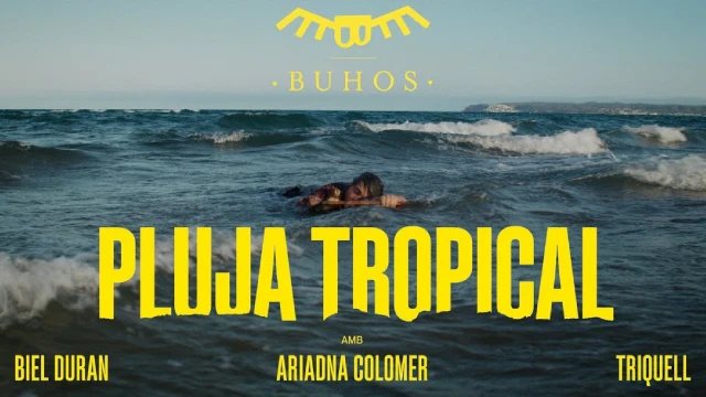 Pluja Tropical - Buhos. Videoclip musical dirigido por Dani Feixas