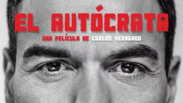 El autócrata. Documental español sobre Pedro Sánchez