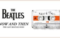 The Beatles – Now And Then (la última canción de The Beatles)