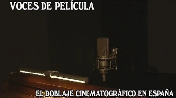 Voces de Película: El Doblaje Cinematográfico en España